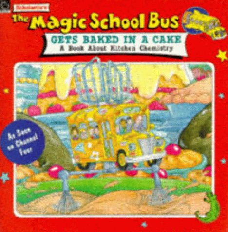 Stock image for The Magic School Bus Gets Baked in a Cake (Magic School Bus TV Tie-ins) for sale by Ergodebooks