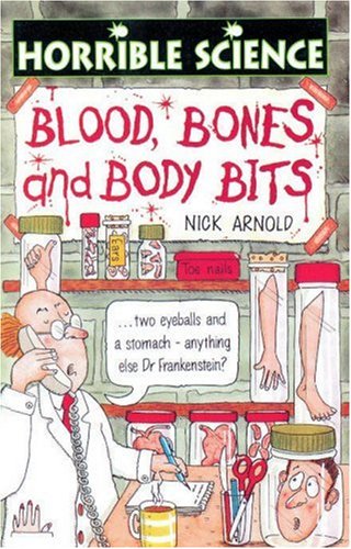 9780590138598: Blood, Bones and Body Bites (Horrible Science)