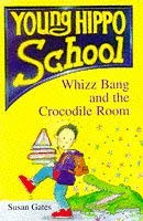 Beispielbild fr Whizz Bang and the Crocodile Room (Young Hippo School S.) zum Verkauf von WorldofBooks