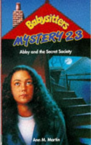 Abby and the Secret Society (Babysitters Club Mysteries) - Ann M. Martin