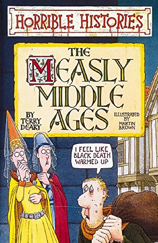 Stock image for The Measly Middle Ages (Horrible Histories) for sale by HPB-Red