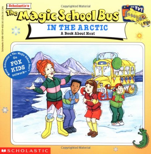 Beispielbild fr The Magic School Bus in the Arctic: A Book About Heat zum Verkauf von Off The Shelf