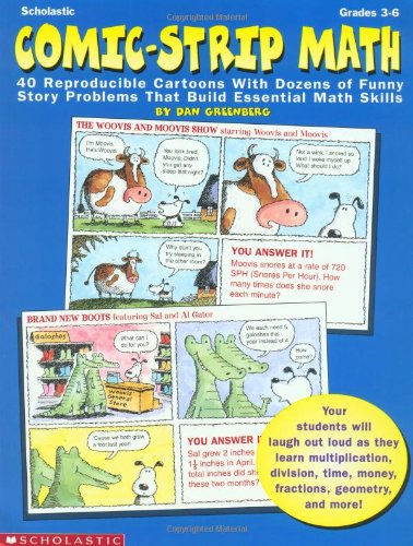 Beispielbild fr Comic-Strip Math: 40 Reproducible Cartoons with Dozens of Funny Story Problems That Build Essential Skills, Grades 3-6 zum Verkauf von Wonder Book