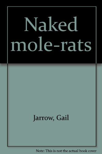 Naked Mole-Rats (Carolrhoda Nature Watch) - Gail Jarrow, Paul Sherman