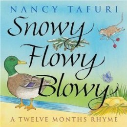 Snowy Flowy Blowy: A Twelve Months Rhyme (9780590189743) by Tafuri, Nancy; Gander, Gregory