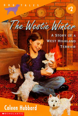Stock image for The Westie Winter: A Story of a West Highland Terrier (DOG TALES) for sale by BooksRun