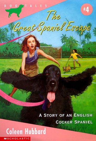 Stock image for The Great Spaniel Escape: A Story of an English Cocker Spaniel (DOG TALES) for sale by Wonder Book