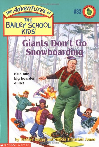 9780590189835: Giants Don't Go Snowboarding (The Adventures of the Bailey School Kids, #33)