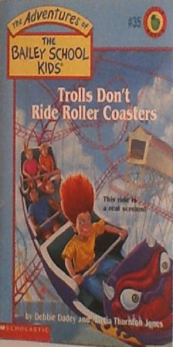 9780590189859: Trolls Don't Ride Roller Coasters (Adventures of the Bailey School Kids)