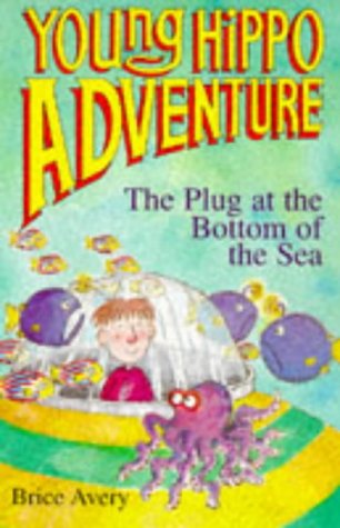 Imagen de archivo de A Plug at the Bottom of the Sea (Young Hippo Adventure S.) a la venta por AwesomeBooks