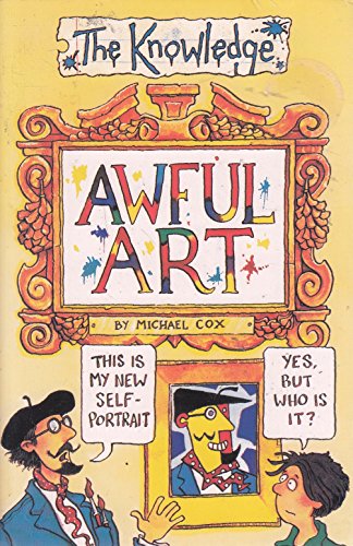 9780590192620: Awful Art (The Knowledge)