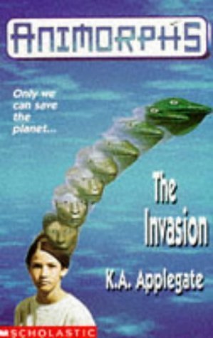 The Invasion (Animorphs) (9780590193528) by K.A. Applegate; Katherine Applegate