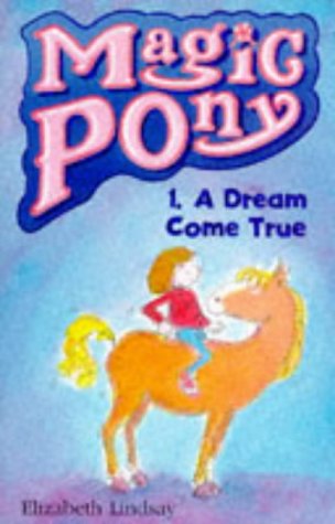 Stock image for A Dream Come True (Magic Pony S.) for sale by AwesomeBooks