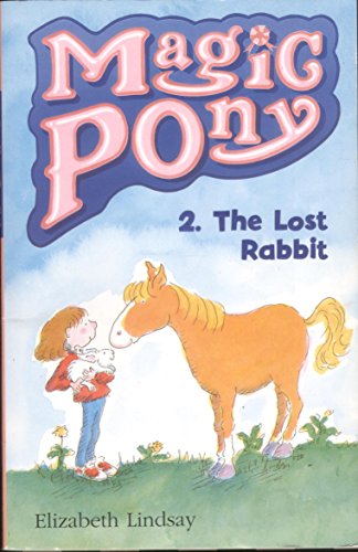 Beispielbild fr The Lost Rabbit (Magic Pony S.) zum Verkauf von AwesomeBooks