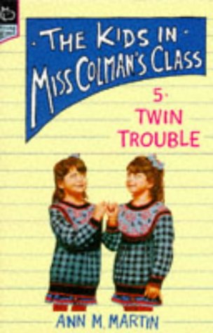 The Kids in Miss Colman's Class 5: Twin Trouble (Young Hippo Kids In Miss Colman's Class) (9780590194723) by Martin, Ann M.