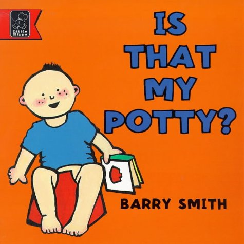 Is That MY Potty? (Learn with) (9780590198288) by Barry Smith