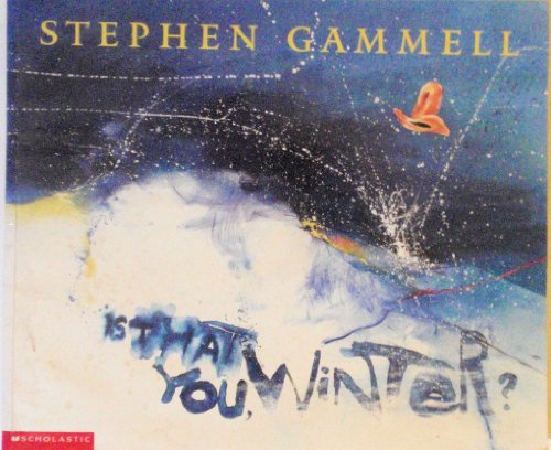 Is that you, winter?: A story (9780590200288) by Gammell, Stephen