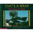 Beispielbild fr That's a Wrap: How Movies Are Made zum Verkauf von Better World Books