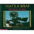 Stock image for That's a Wrap: How Movies Are Made for sale by Better World Books
