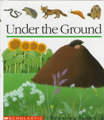 Stock image for Under the Ground (First Discovery Books) for sale by Jenson Books Inc