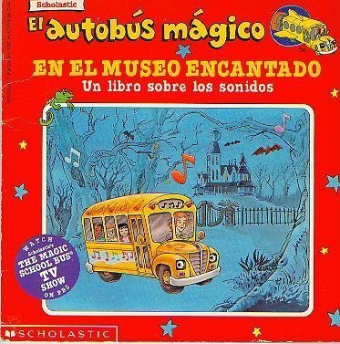 Stock image for El Autobus Magico En El Museo Encantado: Un Libro Sobre Los Sonidos = The Magic School Bus in the Haunted Museum for sale by ThriftBooks-Dallas