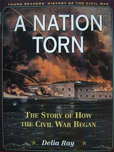 Imagen de archivo de A Nation Torn: The Story of How the Civil War Began a la venta por ThriftBooks-Atlanta