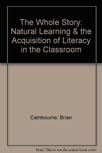 9780590219761: The Whole Story: Natural Learning & the Acquisition of Literacy in the Classroom