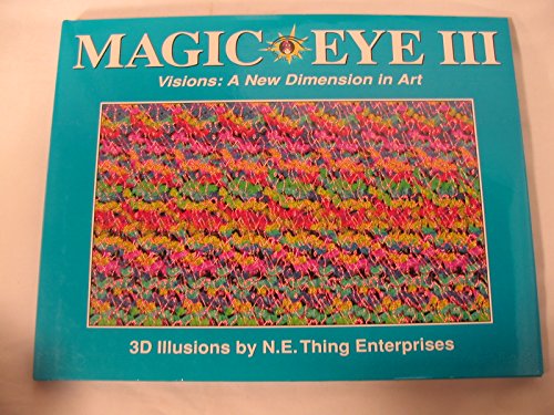 Imagen de archivo de Magic Eye III: Vision: A New Dimension in Art a la venta por Open Books West Loop