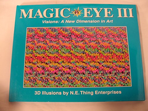 Stock image for Magic Eye III: Vision: A New Dimension in Art for sale by Open Books West Loop