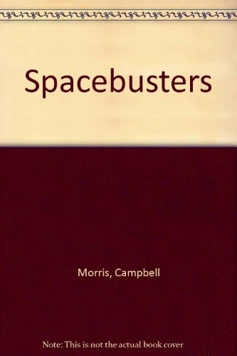 Spacebusters (9780590222846) by Morris, Campbell