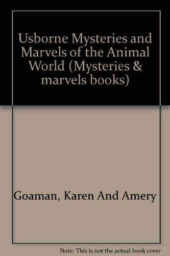 Mysteries & marvels of the animal world (Mysteries & marvels books) (9780590223270) by Karen Goaman