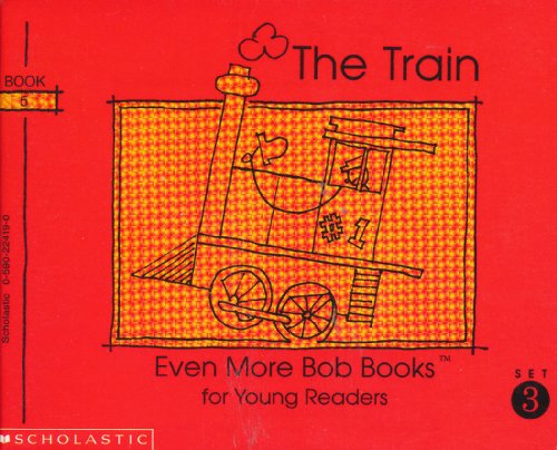 The Train (Set III Book 5) (Even More Bob Books for Young Readers) (9780590224192) by Bobby Lynn Maslen