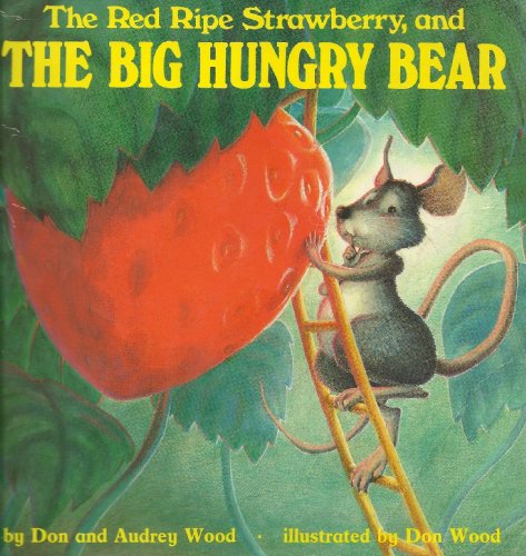Stock image for The Little Mouse, The Red Ripe Strawberry and THE BIG HUNGRY BEAR for sale by Wonder Book