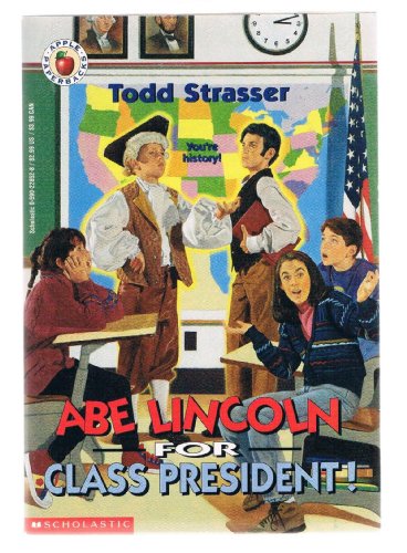 Abe Lincoln for Class President! (9780590228527) by Strasser, Todd