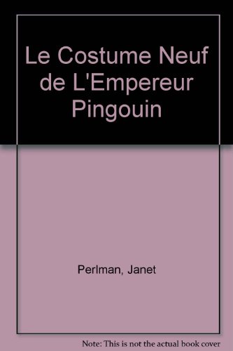 Beispielbild fr Le Costume Neuf de l'Empereur Pingouin zum Verkauf von Better World Books