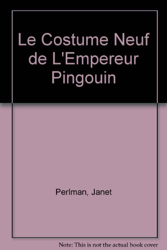Stock image for Le Costume Neuf de l'Empereur Pingouin for sale by Better World Books
