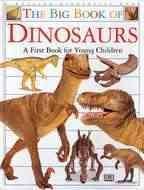 Beispielbild fr The Big Book of Dinosaurs zum Verkauf von ThriftBooks-Dallas