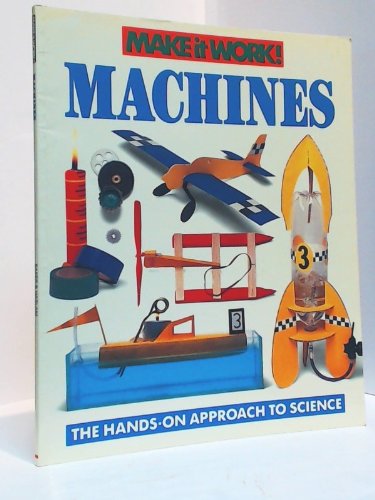 Imagen de archivo de Machines (Make It Work! Series : The Hands-On Approach to Science) a la venta por medimops
