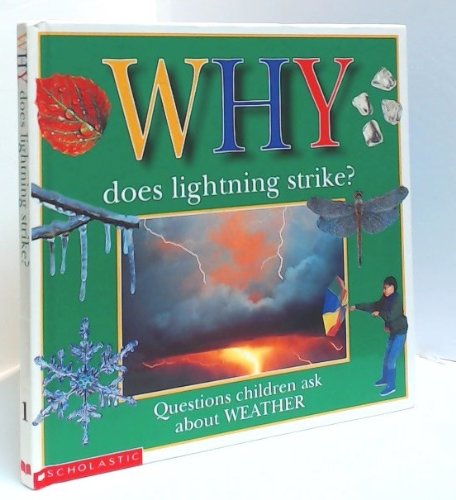 Stock image for Why Does Lightning Strike?: Questions Children Ask about Weather (Why Books) for sale by Irish Booksellers