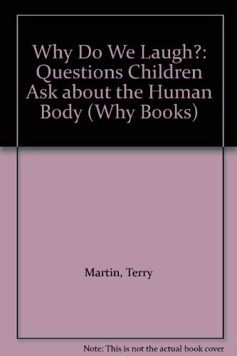 Beispielbild fr Why Do We Laugh? : Questions Children Ask about the Human Body zum Verkauf von Better World Books