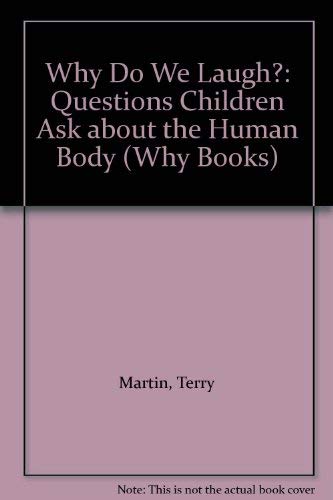 Stock image for Why Do We Laugh? : Questions Children Ask about the Human Body for sale by Better World Books