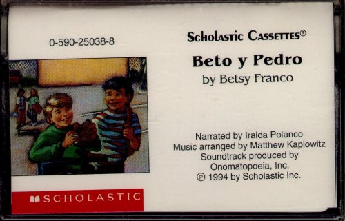 Scholastic Cassettes: Beto y Pedro (9780590250382) by Betsy Franco