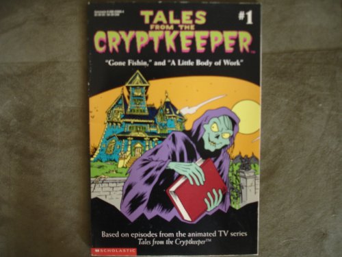 9780590250887: Tales from the Cryptkeeper: Gone Fishin and a Little Body of Work : Based on Episodes of Tales from the Cryptkeeper
