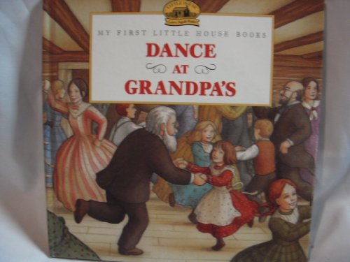 9780590252171: Title: Dance At Grandpas My First Little House Books
