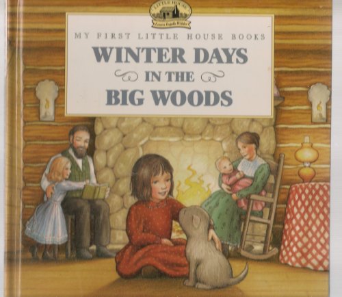 Immagine dell'editore per Winter days in the Big Woods (My first little house books) venduto da -OnTimeBooks-