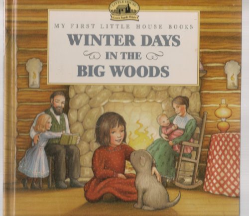 Stock image for Winter days in the Big Woods (My first little house books) for sale by SecondSale