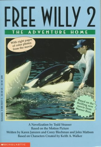 Free Willy 2: The Adventure Home (Movie Tie in) (9780590252270) by Horowitz, Jordan; Strasser, Todd; Blechman, Corey