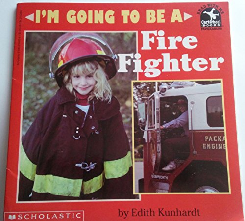 9780590254830: I'm Going to Be a Fire Fighter