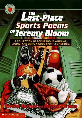 Stock image for The Last-place Sports Poems of Jeremy Bloom: A Collection of Poems About Winning, Losing, and Being a Good Sport (Sometimes) for sale by SecondSale