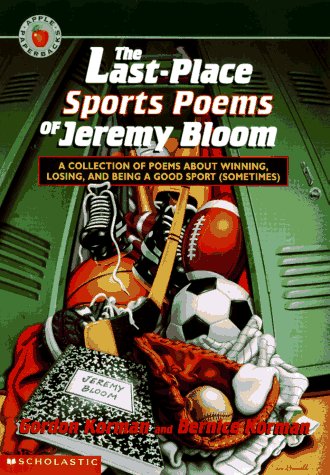 9780590255165: The Last-place Sports Poems of Jeremy Bloom: A Collection of Poems About Winning, Losing, and Being a Good Sport (Sometimes)